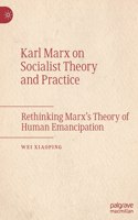 Karl Marx on Socialist Theory and Practice