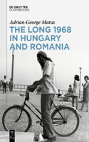 Long 1968 in Hungary and Romania