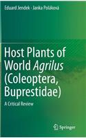 Host Plants of World Agrilus (Coleoptera, Buprestidae): A Critical Review