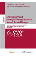 Evolutionary and Biologically Inspired Music, Sound, Art and Design