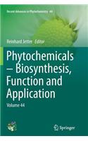 Phytochemicals - Biosynthesis, Function and Application