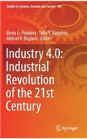 Industry 4.0: Industrial Revolution of the 21st Century