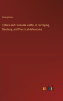 Tables and Formulae useful in Surveying, Geodesy, and Practical Astronomy
