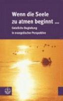 Wenn Die Seele Zu Atmen Beginnt ...