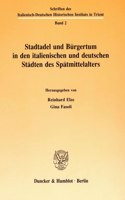 Stadtadel Und Burgertum in Den Italienischen Und Deutschen Stadten Des Spatmittelalters