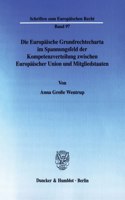 Die Europaische Grundrechtecharta Im Spannungsfeld Der Kompetenzverteilung Zwischen Europaischer Union Und Mitgliedstaaten