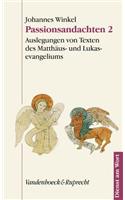 Passionsandachten 2: Auslegungen Von Texten Des Matthaus- Und Lukasevangeliums