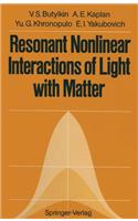 Resonant Nonlinear Interactions of Light with Matter