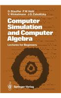 Computer Simulation and Computer Algebra: Lectures for Beginners