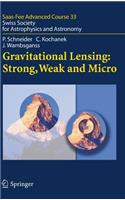 Gravitational Lensing: Strong, Weak and Micro