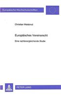 Europaeisches Vereinsrecht: Eine Rechtsvergleichende Studie