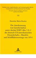 Die Anerkennung Von Gesellschaften Unter Artikel XXV Abs. 5 S. 2 Des Deutsch-Us-Amerikanischen Freundschafts-, Handels- Und Schifffahrtsvertrags Von 1954