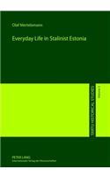 Everyday Life in Stalinist Estonia