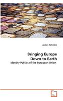 Bringing Europe Down to Earth