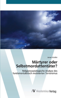 Märtyrer oder Selbstmordattentäter?