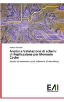 Analisi e Valutazione di schemi di Replicazione per Memorie Cache: (Italian)