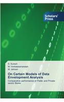 On Certain Models of Data Envelopment Analysis