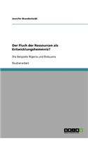 Der Fluch der Ressourcen als Entwicklungshemmnis?: Die Beispiele Nigeria und Botsuana