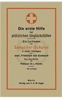 Die Erste Hilfe Bei Plotzlichen Unglucksfallen: Ein Leitfaden Fur Samariter-Schulen in Sechs Vortragen