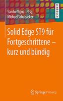 Solid Edge St9 Für Fortgeschrittene ‒ Kurz Und Bündig