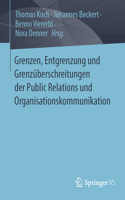 Grenzen, Entgrenzung Und Grenzüberschreitungen Der Public Relations Und Organisationskommunikation