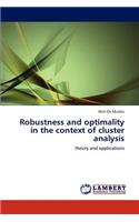 Robustness and Optimality in the Context of Cluster Analysis