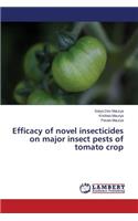 Efficacy of Novel Insecticides on Major Insect Pests of Tomato Crop