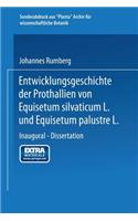 Entwicklungsgeschichte Der Prothallien Von Equisetum Silvaticum L. Und Equisetum Palustre L.: Inaugural -- Dissertation Zur Erlangung Der Doktorwürde Der Hohen Philosophischen Fakultät Der Universität Marburg