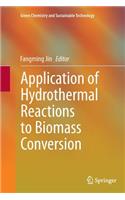 Application of Hydrothermal Reactions to Biomass Conversion