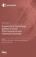 Supercritical Technology Applied to Food, Pharmaceutical and Chemical Industries
