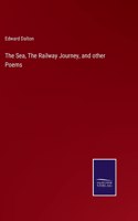 The Sea, The Railway Journey, and other Poems
