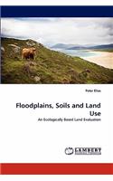 Floodplains, Soils and Land Use