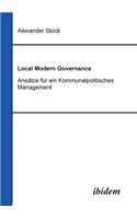 Local Modern Governance. Ansätze für ein Kommunalpolitisches Management.