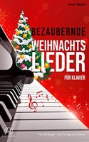 Bezaubernde Weihnachtslieder fur Klavier [German]