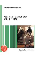 Ottoman Mamluk War (1516 1517)