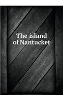 The Island of Nantucket