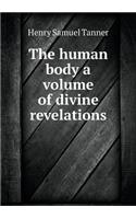 The Human Body a Volume of Divine Revelations