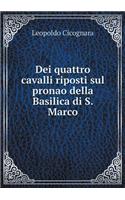 Dei Quattro Cavalli Riposti Sul Pronao Della Basilica Di S. Marco
