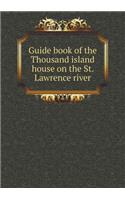 Guide Book of the Thousand Island House on the St. Lawrence River
