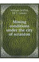 Mining Conditions Under the City of Scranton