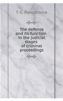 The Defense and Its Function in the Judicial Stages of Criminal Proceedings
