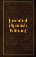 Juventud (Spanish Edition)