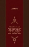 Walteri Abbatis Dervensis Epistolae: The Letters of Walter Abbat of Dervy. Now First Published. from a Ms. Preserved in the Library of St. John'S College, Oxford (Latin Edition)