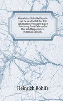 Gemeinfassliche Heilkunde Und Gesundheitslehre Fur Schiffsofficiere: Nebst Einer Anleitung Zum Gebrauche Der Schiffsapotheken (German Edition)