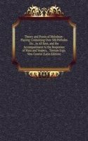 Theory and Praxis of Melodeon-Playing: Containing Over 300 Preludes Etc., in All Keys, and the Accompaniment to the Responses of Mass and Vespers, . Tantum Ergo, Veni Creator (Latin Edition)