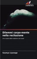 Dilemmi corpo-mente nella recitazione