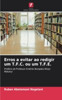 Erros a evitar ao redigir um T.F.C. ou um T.F.E.