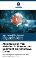 Akkumulation von Metallen in Wasser und Sediment am Cotarsaya-Damm