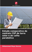 Estudo comparativo de centrais CSP de torre solar e de calha parabólica