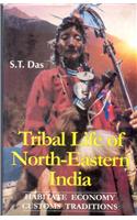 Tribal Life of North-Eastern India Habitate, Economy, Customs and Traditions